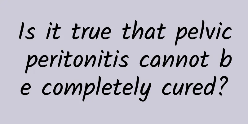 Is it true that pelvic peritonitis cannot be completely cured?