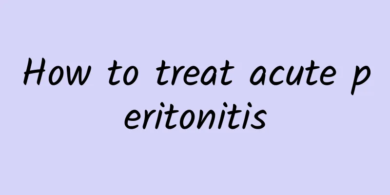 How to treat acute peritonitis