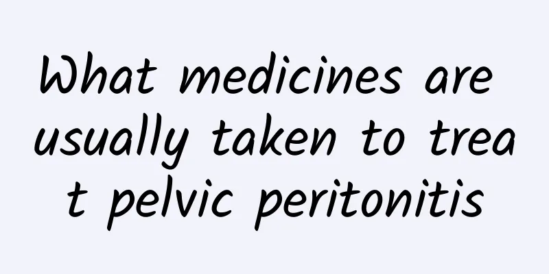 What medicines are usually taken to treat pelvic peritonitis