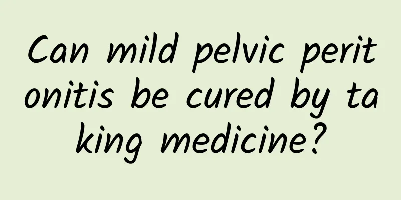 Can mild pelvic peritonitis be cured by taking medicine?