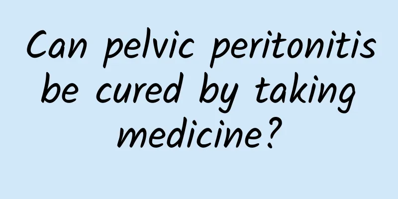 Can pelvic peritonitis be cured by taking medicine?