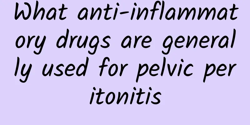What anti-inflammatory drugs are generally used for pelvic peritonitis