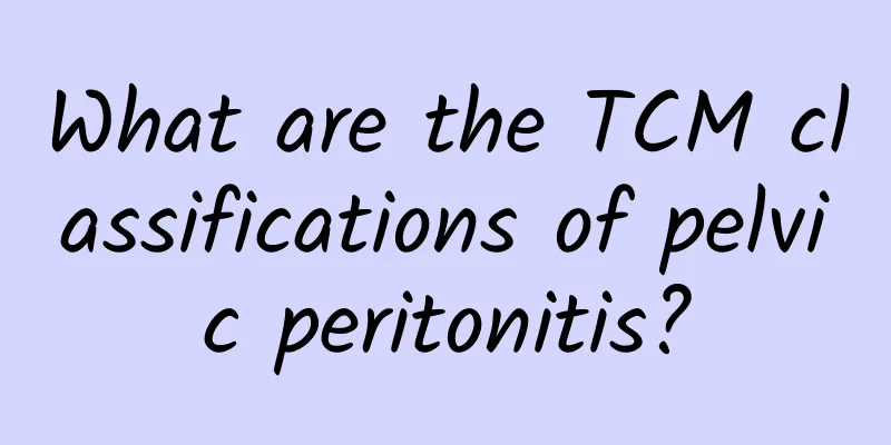 What are the TCM classifications of pelvic peritonitis?