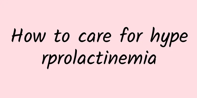 How to care for hyperprolactinemia