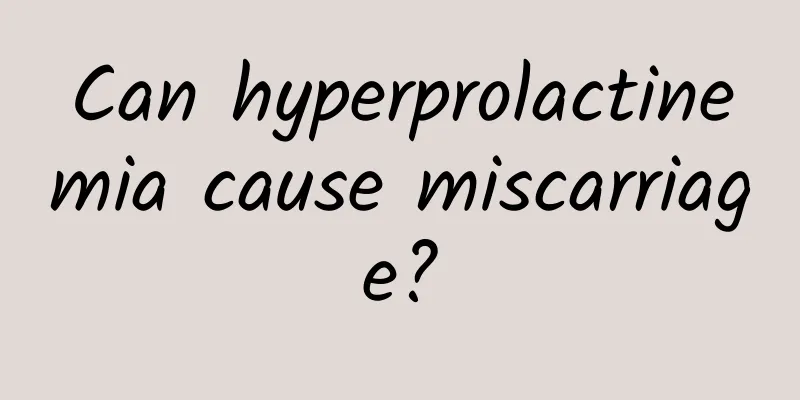 Can hyperprolactinemia cause miscarriage?