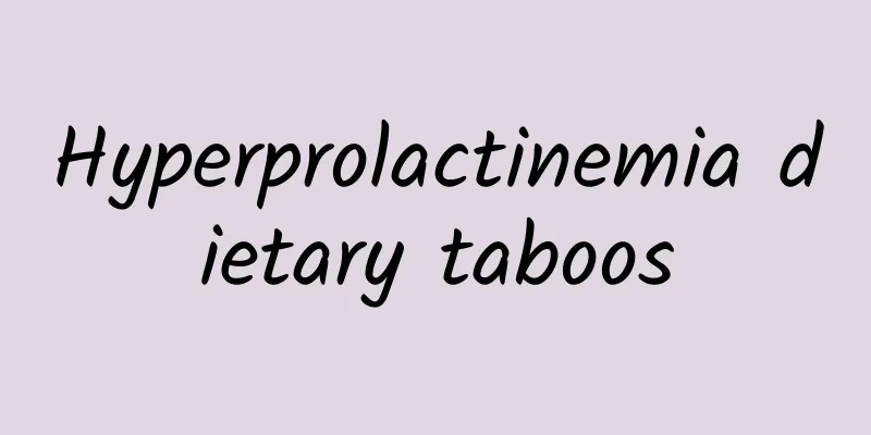 Hyperprolactinemia dietary taboos