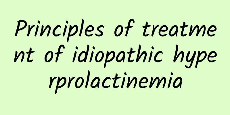 Principles of treatment of idiopathic hyperprolactinemia