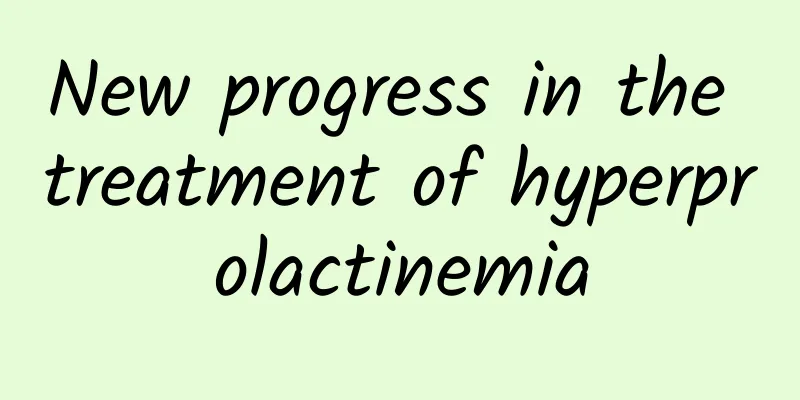 New progress in the treatment of hyperprolactinemia