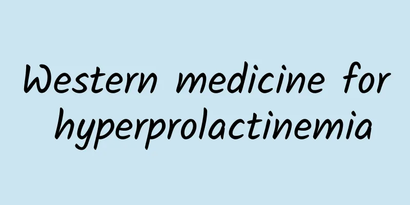 Western medicine for hyperprolactinemia