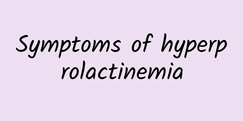 Symptoms of hyperprolactinemia