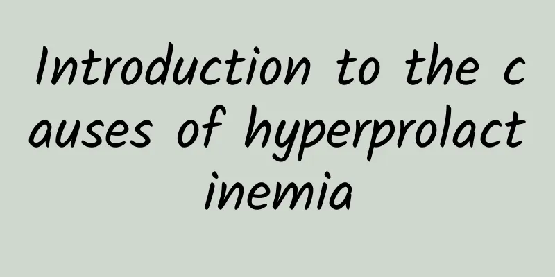 Introduction to the causes of hyperprolactinemia