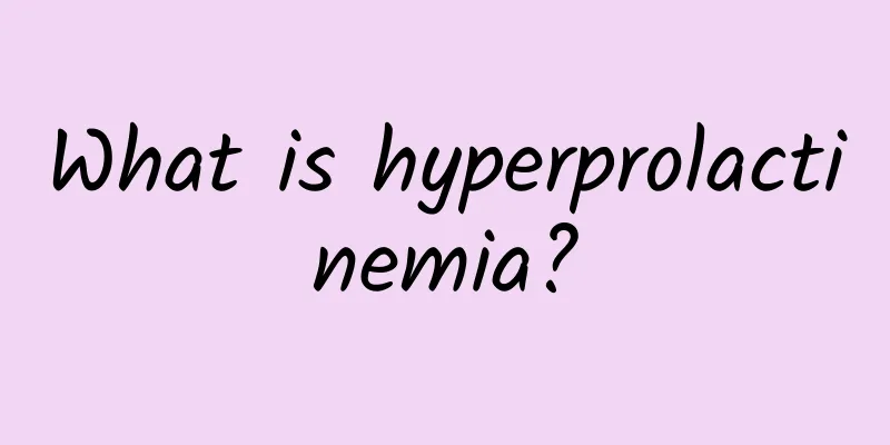 What is hyperprolactinemia?