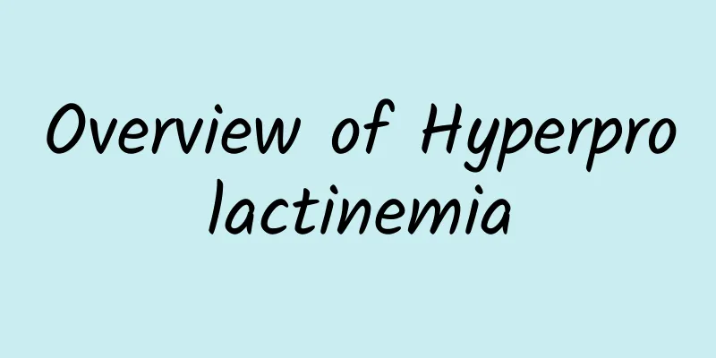 Overview of Hyperprolactinemia