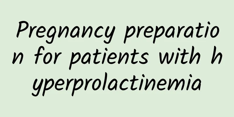 Pregnancy preparation for patients with hyperprolactinemia