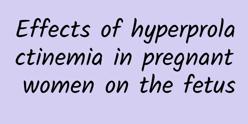 Effects of hyperprolactinemia in pregnant women on the fetus