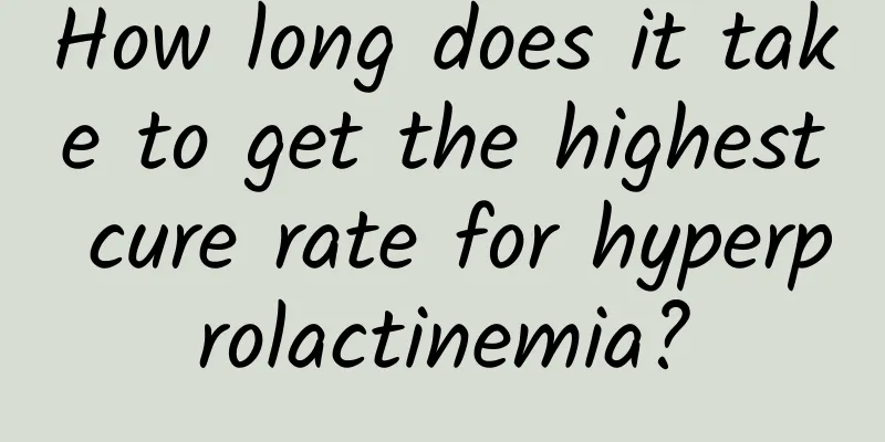 How long does it take to get the highest cure rate for hyperprolactinemia?