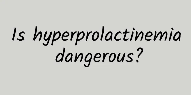 Is hyperprolactinemia dangerous?