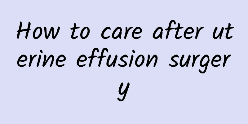 How to care after uterine effusion surgery