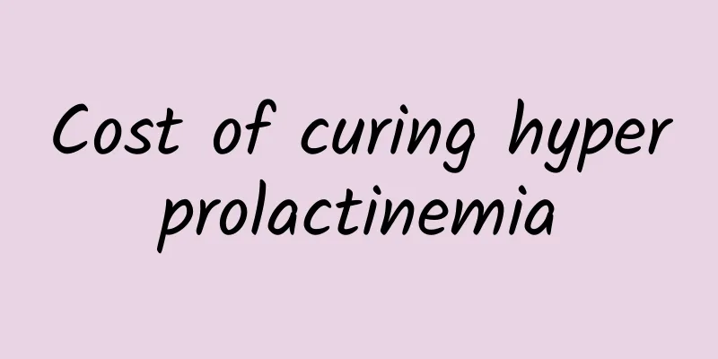 Cost of curing hyperprolactinemia