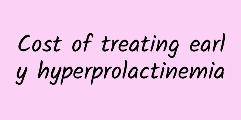 Cost of treating early hyperprolactinemia
