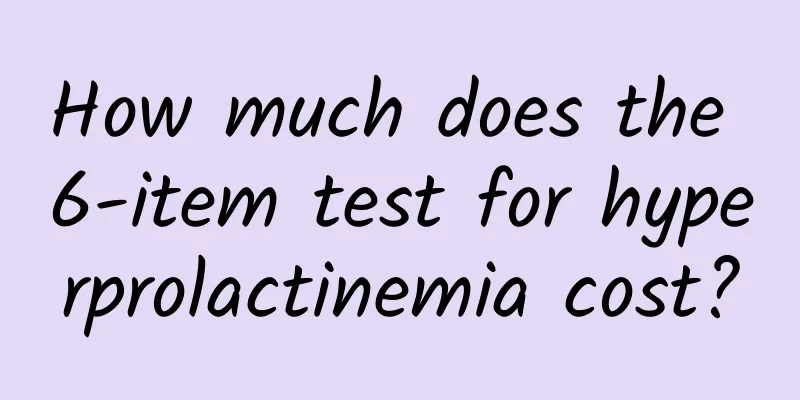 How much does the 6-item test for hyperprolactinemia cost?