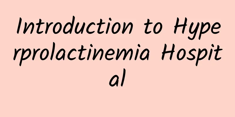 Introduction to Hyperprolactinemia Hospital