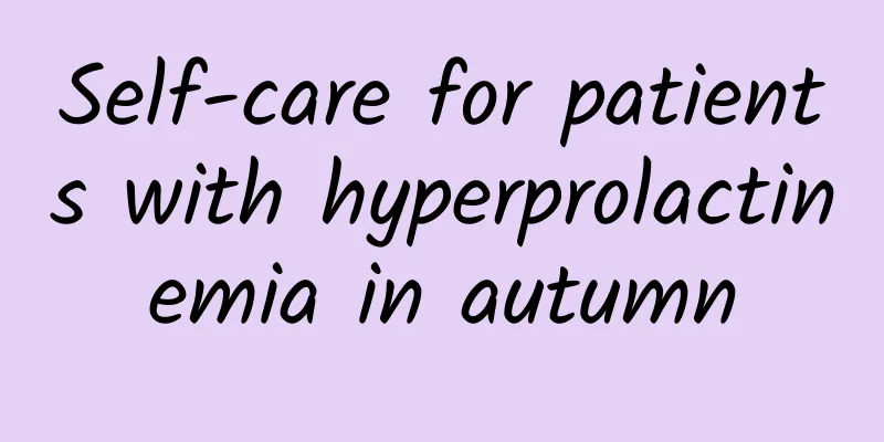 Self-care for patients with hyperprolactinemia in autumn