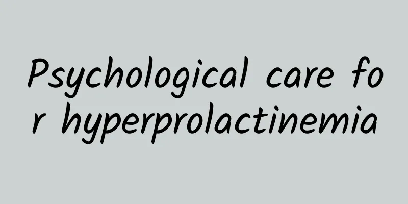 Psychological care for hyperprolactinemia