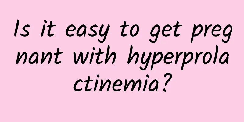 Is it easy to get pregnant with hyperprolactinemia?