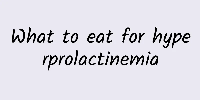 What to eat for hyperprolactinemia