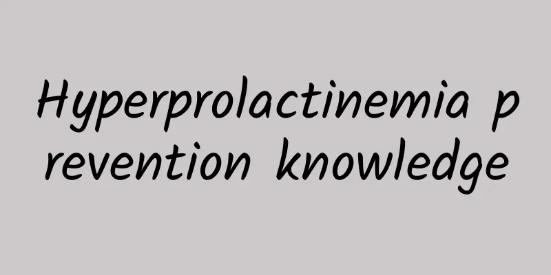 Hyperprolactinemia prevention knowledge