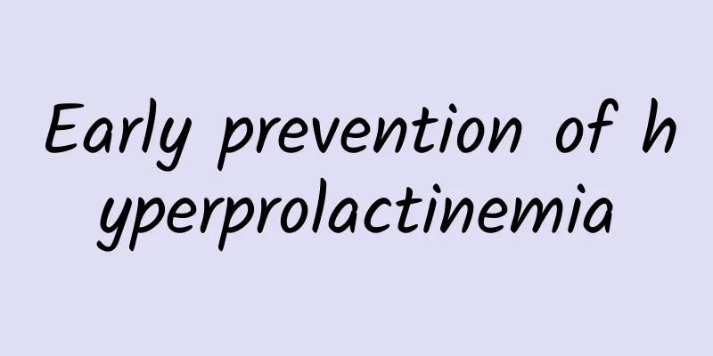 Early prevention of hyperprolactinemia