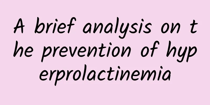 A brief analysis on the prevention of hyperprolactinemia