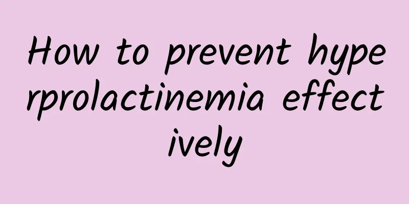 How to prevent hyperprolactinemia effectively