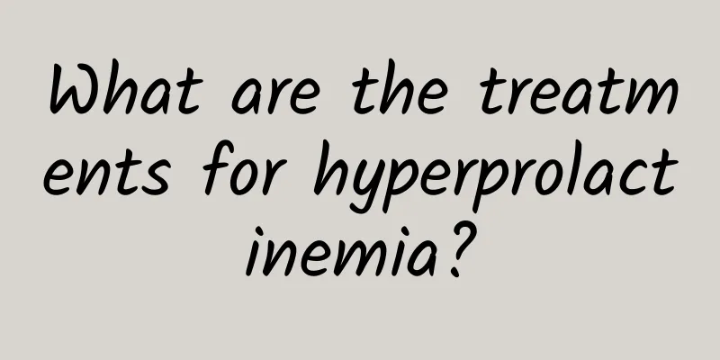 What are the treatments for hyperprolactinemia?