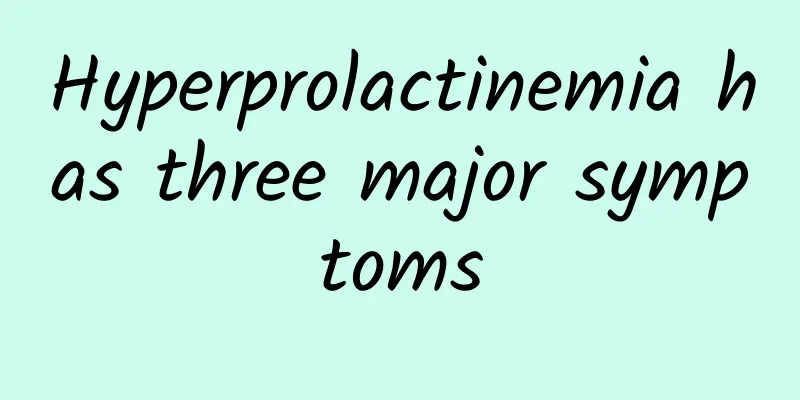 Hyperprolactinemia has three major symptoms