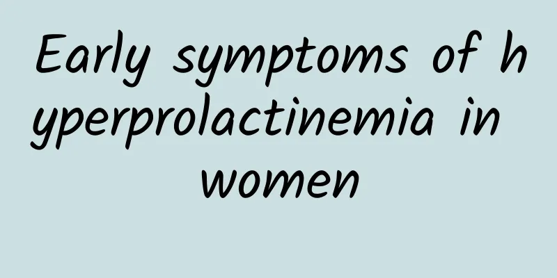 Early symptoms of hyperprolactinemia in women