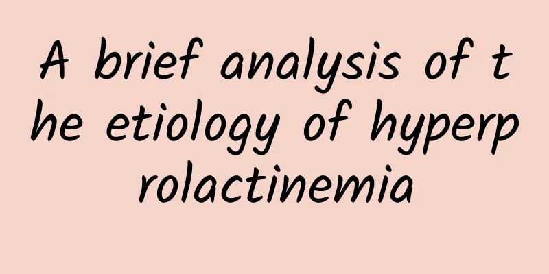 A brief analysis of the etiology of hyperprolactinemia