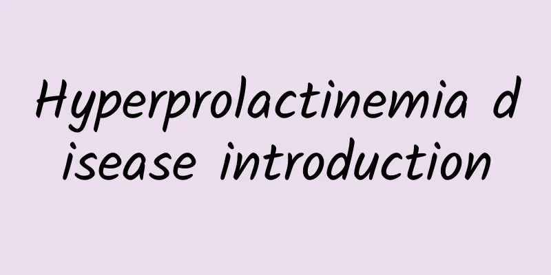 Hyperprolactinemia disease introduction