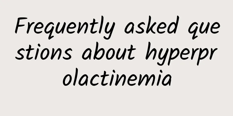Frequently asked questions about hyperprolactinemia