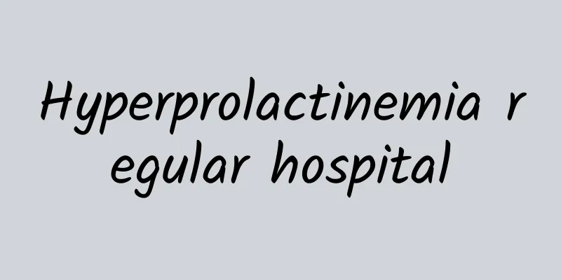 Hyperprolactinemia regular hospital