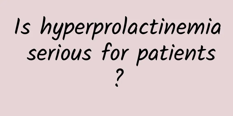 Is hyperprolactinemia serious for patients?