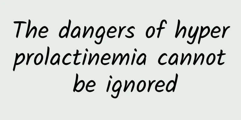 The dangers of hyperprolactinemia cannot be ignored