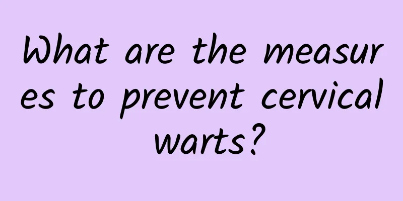 What are the measures to prevent cervical warts?