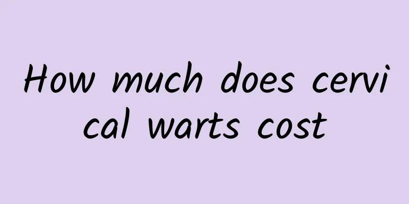 How much does cervical warts cost