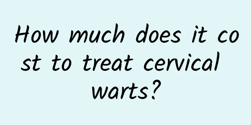 How much does it cost to treat cervical warts?