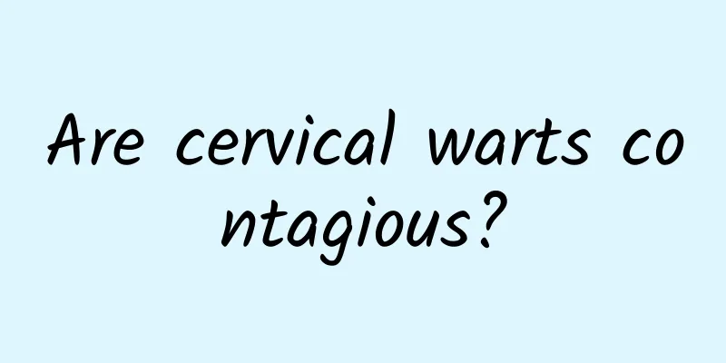 Are cervical warts contagious?