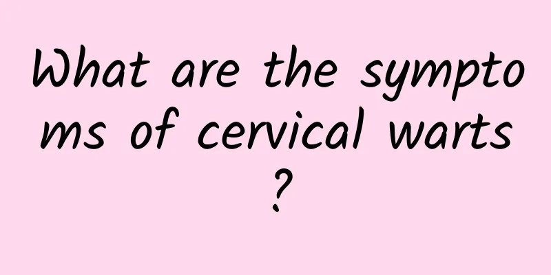 What are the symptoms of cervical warts?