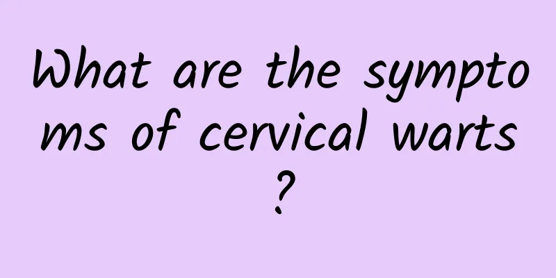 What are the symptoms of cervical warts?