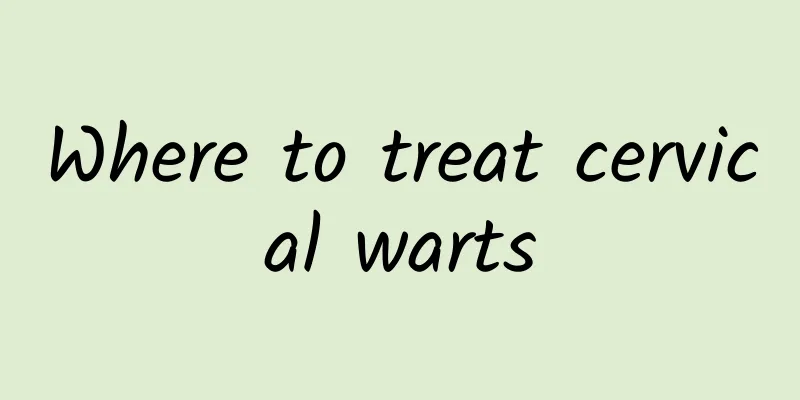 Where to treat cervical warts